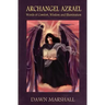 Archangel Azrael: Words of comfort, Wisdom and Illumination