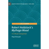 Robert Holdstock's Mythago Wood: A Critical Companion