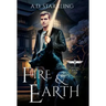 Fire and Earth