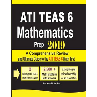 ATI TEAS 6 Mathematics Prep 2019: A Comprehensive Review and Ultimate Guide to the ATI TEAS 6 Math Test