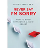 Never Say I'm Sorry