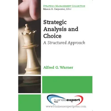 Strategic Analysis and Choice: A Structured Approach