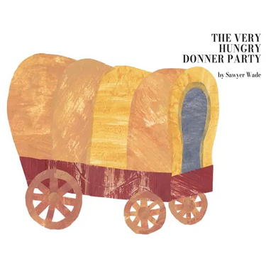 The Very Hungry Donner Party