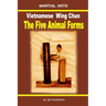 Vietnamese Wing Chun - The Five Animal Forms