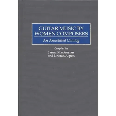 Guitar Music by Women Composers: An Annotated Catalog