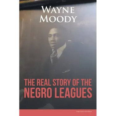 The Real Story of The Negro Leagues