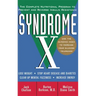 Syndrome X: The Complete Nutritional Program to Prevent and Reverse Insulin Resistance