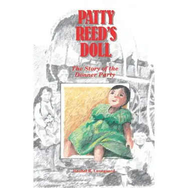 Patty Reed's Doll: The Story of the Donner Party