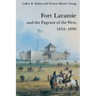 Fort Laramie and the Pageant of the West, 1834-1890