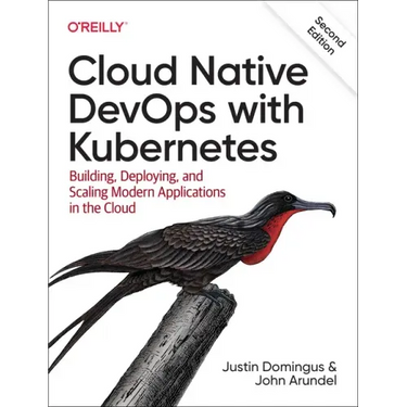 Cloud Native Devops with Kubernetes: Building, Deploying, and Scaling Modern Applications in the Cloud