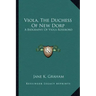 Viola, the Duchess of New Dorp: A Biography of Viola Roseboro