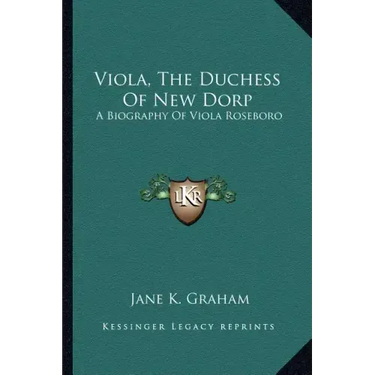 Viola, the Duchess of New Dorp: A Biography of Viola Roseboro