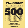 The Giant Number Search Puzzle Book: 500 Challenging Large Print Number Searches for Adults