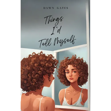 Things I'd Tell Myself