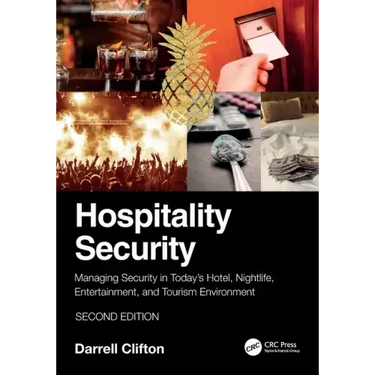 Hospitality Security: Managing Security in Today's Hotel, Nightlife, Entertainment, and Tourism Environment