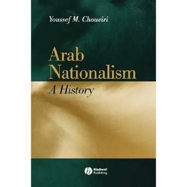 Arab Nationalism: A History Nation and State in the Arab World