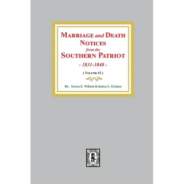 Marriage and Death Notices from the Southern Patriot, 1831-1848. (Volume #2)