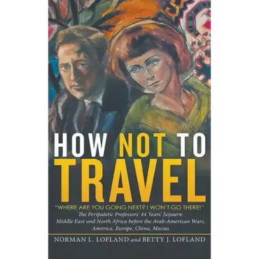 How Not to Travel: "Where are you going next? I won't go there!"