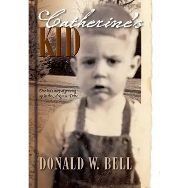 Catherine's Kid: One Boy's Story of Growing Up in the Arkansas Delta