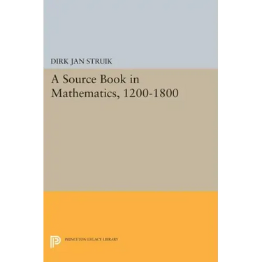 A Source Book in Mathematics, 1200-1800
