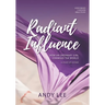 Radiant Influence: How an ordinary girl changed the world - a study of Esther
