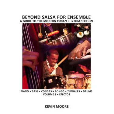 Beyond Salsa for Ensemble - Cuban Rhythm Section Exercises: Piano - Bass - Drums - Timbales - Congas - Bongó