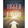 Study Guide: It's All Rigged in Your Favor: How Would You Live Tomorrow If You Knew You Could Not Fail?