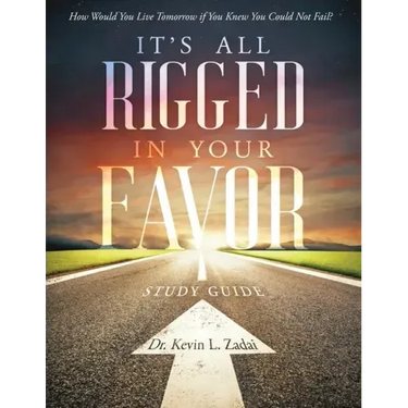 Study Guide: It's All Rigged in Your Favor: How Would You Live Tomorrow If You Knew You Could Not Fail?
