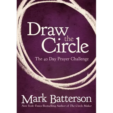 Draw the Circle: The 40 Day Prayer Challenge