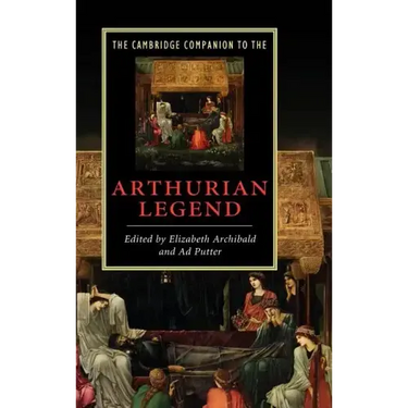 The Cambridge Companion to the Arthurian Legend