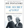 The Secret of Golf: The Story of Tom Watson and Jack Nicklaus