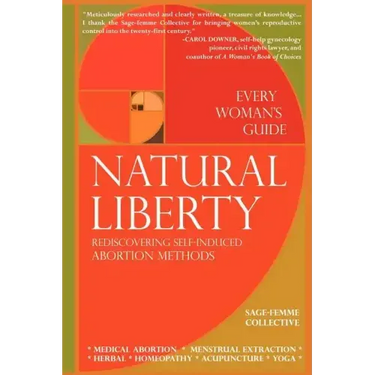 Natural Liberty: Rediscovering Self-Induced Abortion Methods