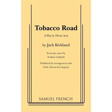 Tobacco Road: A Play in Three Acts
