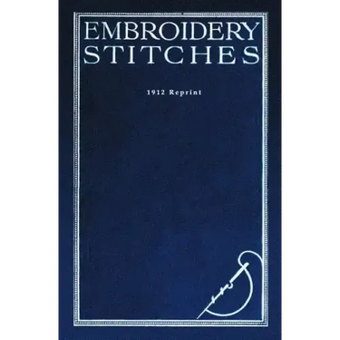 Embroidery Stitches - 1912 Reprint