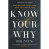 Know Your Why: Finding and Fulfilling Your Calling in Life