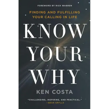 Know Your Why: Finding and Fulfilling Your Calling in Life