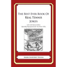 The Best Ever Book of Real Tennis Jokes: Lots and Lots of Jokes Specially Repurposed for You-Know-Who