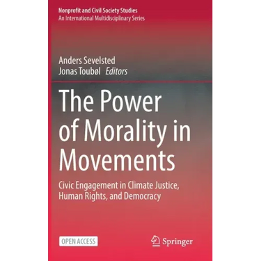 The Power of Morality in Movements: Civic Engagement in Climate Justice, Human Rights, and Democracy