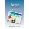 After a Parent's Suicide: Helping Children Heal