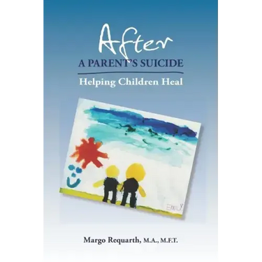 After a Parent's Suicide: Helping Children Heal