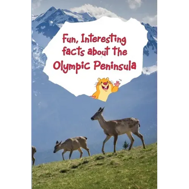 Fun, Interesting Facts About the Olympic Peninsula