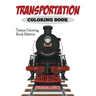 Transportation Coloring Book: Trains Coloring Book Edition