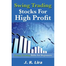 Swing Trading Stocks for High Profit: Swing Trading Bible for Beginners