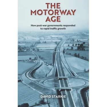 The Motorway Age: How post-war governments responded to rapid traffic growth