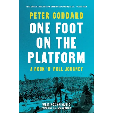 One Foot on the Platform: A Rock 'n' Roll Journey