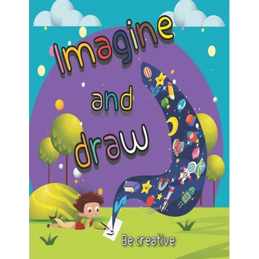 imagine and draw activity book, drawing from imagination,: drawing book for kids age 4-11 Year
