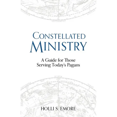 Constellated Ministry: A Guide for Those Serving Today's Pagans
