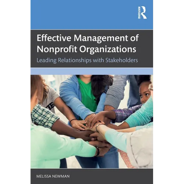 Effective Management of Nonprofit Organizations: Leading Relationships with Stakeholders