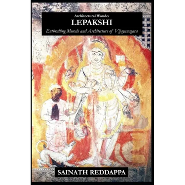 Architectural Wonder LEPAKSHI: Enthralling Murals and Architecture of Vijayanagara