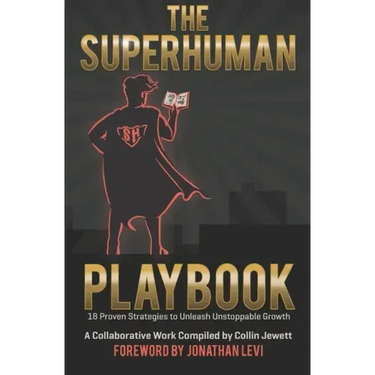 The Superhuman Playbook: 18 Proven Strategies to Unleash Unstoppable Growth